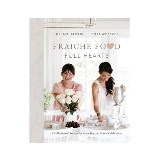 Fraiche Food by Jillian Harris and Tori Wesszer